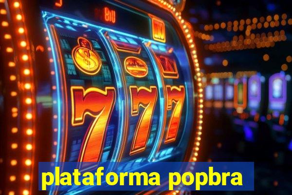 plataforma popbra